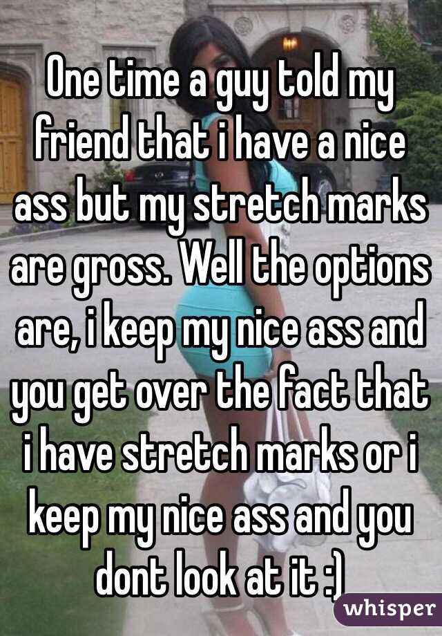 have My a ass nice friend you